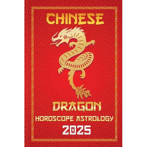 Dragon Chinese Horoscope 2025 - Paperback