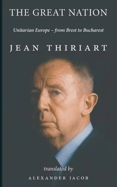 The Great Nation: Unitarian Europe - From Brest To Bucharest - Paperback