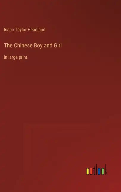 The Chinese Boy and Girl: in large print - Hardcover