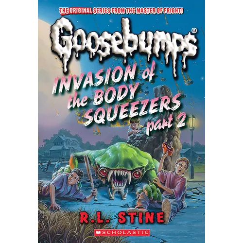 Invasion of the Body Squeezers: Part 2 (Goosebumps Classics #42) - Paperback