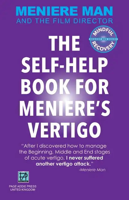 Meniere Man. THE SELF-HELP BOOK FOR MENIERE'S VERTIGO ATTACKS - Paperback