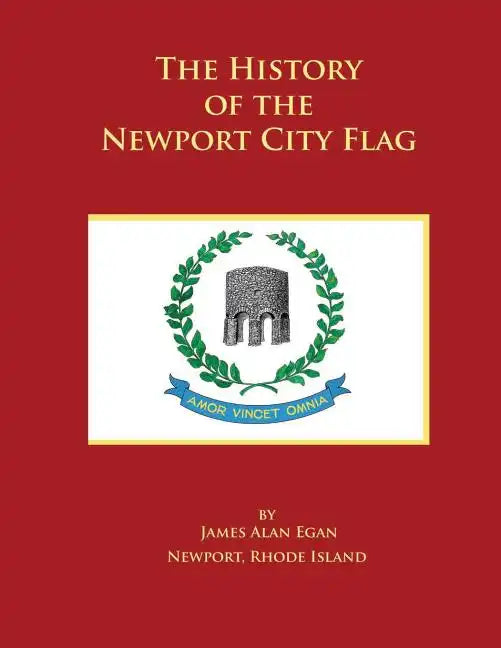 The History of the Newport City Flag: Newport, Rhode Island - Paperback