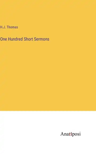One Hundred Short Sermons - Hardcover