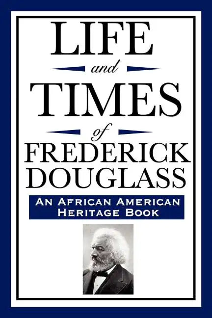Life and Times of Frederick Douglass (an African American Heritage Book) - Paperback
