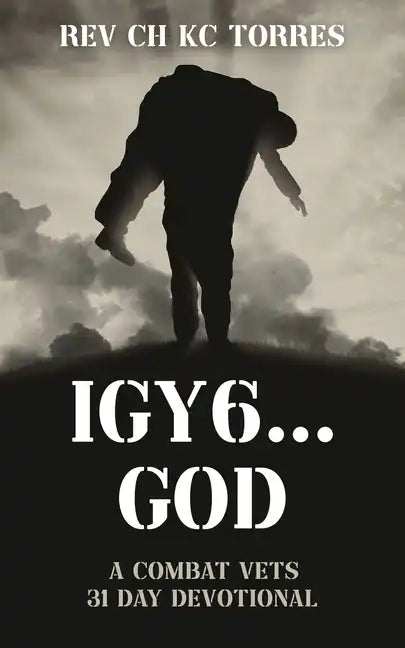 Igy6....God: A Combat Vets 31 Day Devotional - Paperback