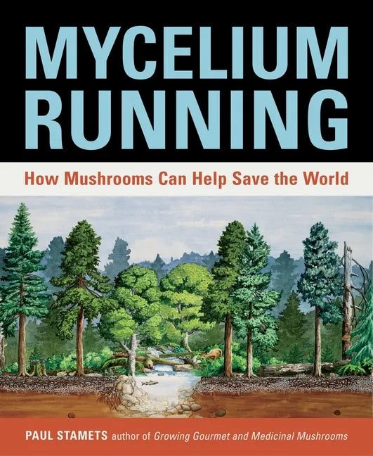 Mycelium Running: How Mushrooms Can Help Save the World - Paperback