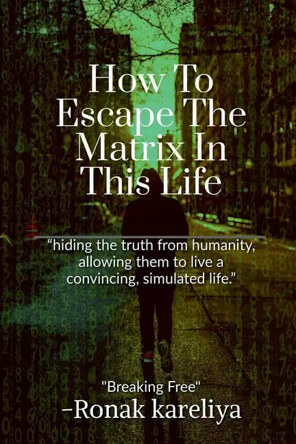 How To Escape The Matrix In This Life - Paperback