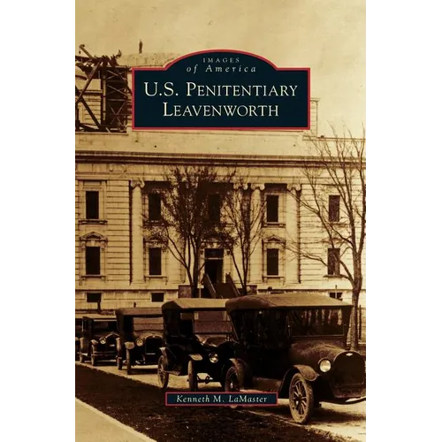 U.S. Penitentiary Leavenworth - Hardcover