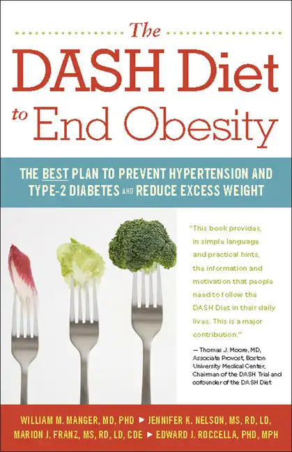 The Dash Diet to End Obesity: The Best Plan to Prevent Hypertension and Type-2 Diabetes and Reduce Excess Weight - Paperback