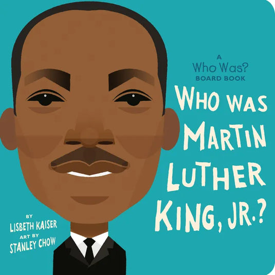 Who Was Martin Luther King, Jr.?: A Who Was? Board Book - Board Book