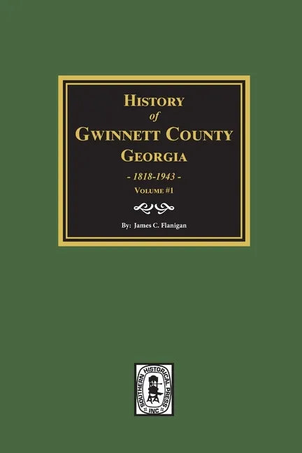 History of Gwinnett County, Georgia, 1818-1943. (Volume #1) - Paperback