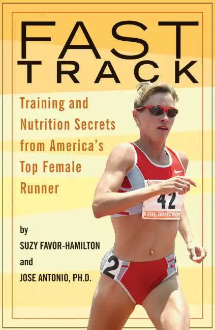 Fast Track: Training and Nutrition Secrets from America's Top Female Runner - Paperback