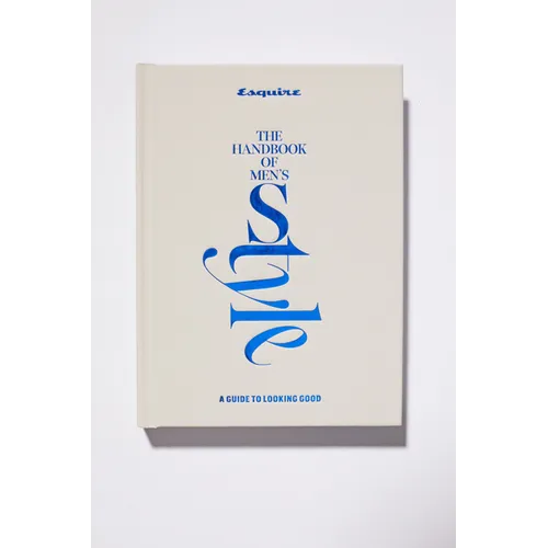 Esquire the Handbook of Men's Style: A Guide to Looking Good - Hardcover