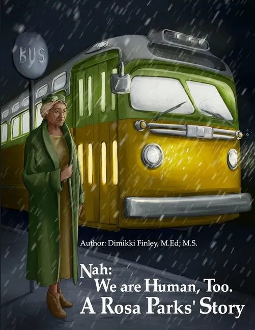 Nah: We Are Human, Too.: A Rosa Parks' Story - Paperback