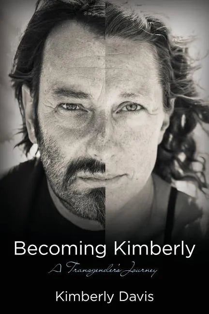 Becoming Kimberly: A Transgender's Journey - Paperback