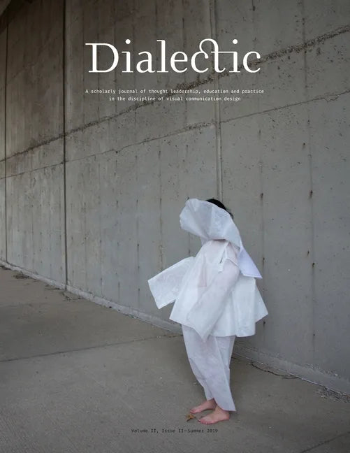Dialectic: A Scholarly Journal of Thought Leadership, Education and Practice in the Discipline of Visual Communication Design - V - Paperback