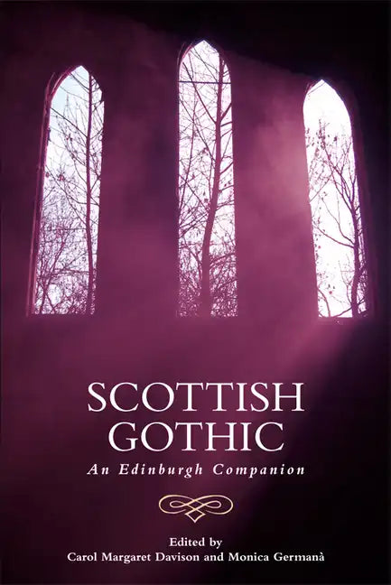 Scottish Gothic: An Edinburgh Companion - Paperback