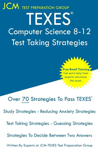 TEXES Computer Science 8-12 - Test Taking Strategies: TEXES 241 Exam - Free Online Tutoring - New 2020 Edition - The latest strategies to pass your ex - Paperback