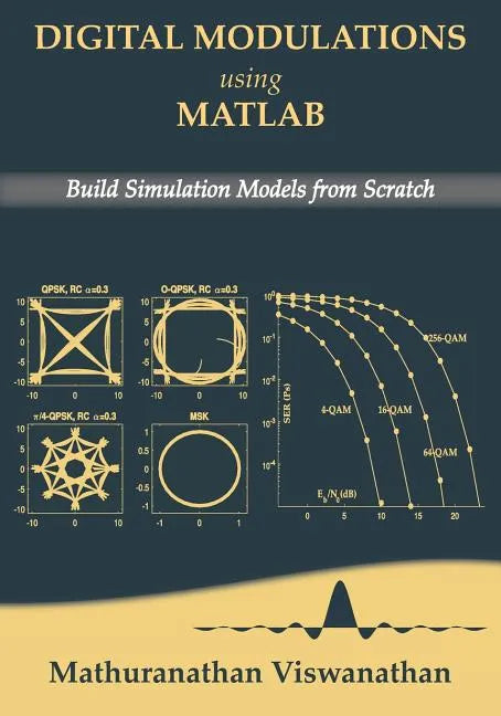 Digital Modulations using Matlab: Build Simulation Models from Scratch(Black & White edition) - Paperback