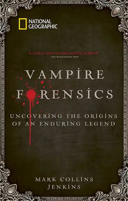 Vampire Forensics: Uncovering the Origins of an Enduring Legend - Paperback