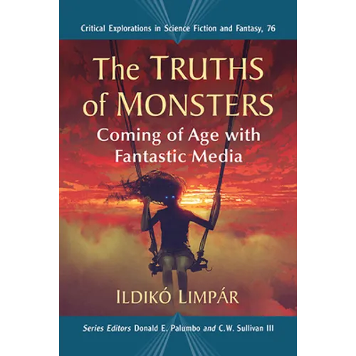 The Truths of Monsters: Coming of Age with Fantastic Media - Paperback