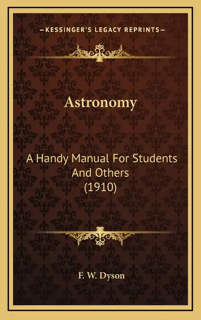Astronomy: A Handy Manual for Students and Others (1910) - Hardcover