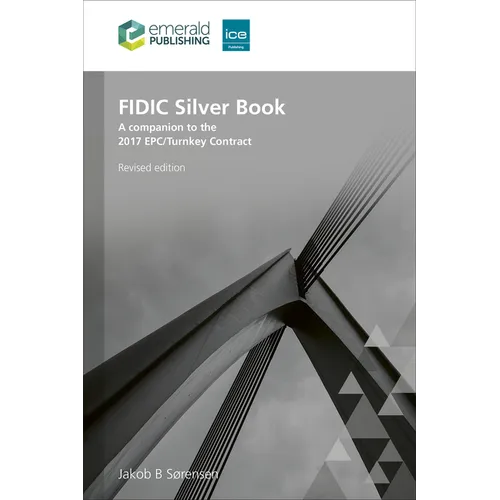 Fidic Silver Book, Revised Edition: A Companion to the 2017 Epc/Turnkey Contract - Paperback