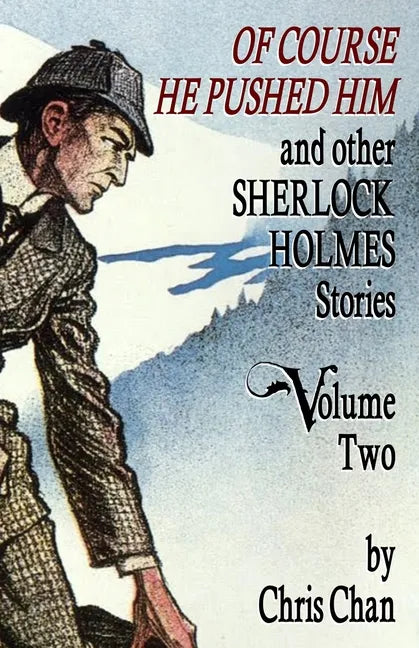 Of Course He Pushed Him and Other Sherlock Holmes Stories Volume 2 - Paperback