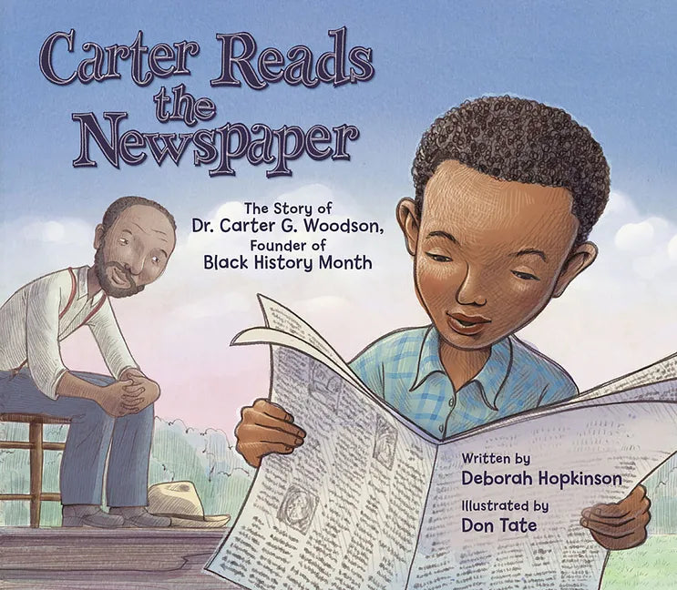 Carter Reads the Newspaper: The Story of Carter G. Woodson, Founder of Black History Month - Paperback