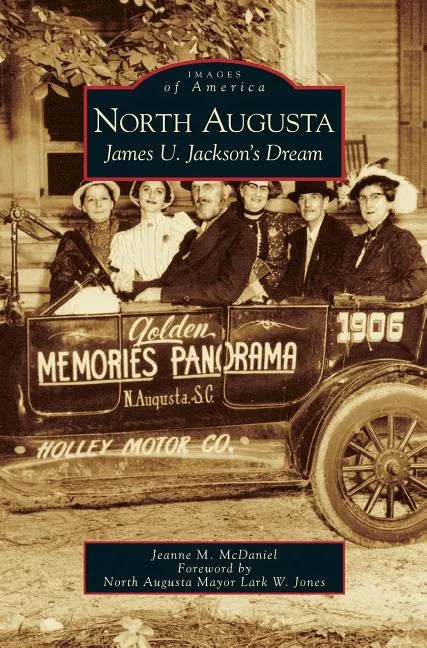 North Augusta: James U. Jackson's Dream - Hardcover