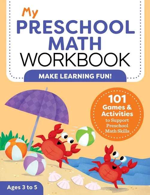 My Preschool Math Workbook: 101 Games and Activities to Support Preschool Math Skills - Paperback
