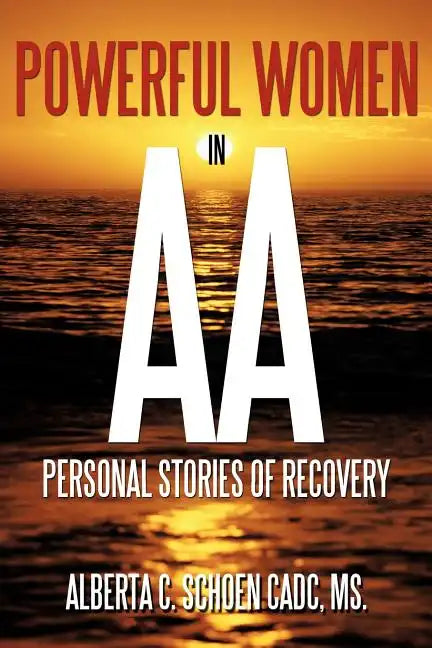 Powerful Women in AA: Personal Stories of Recovery - Paperback