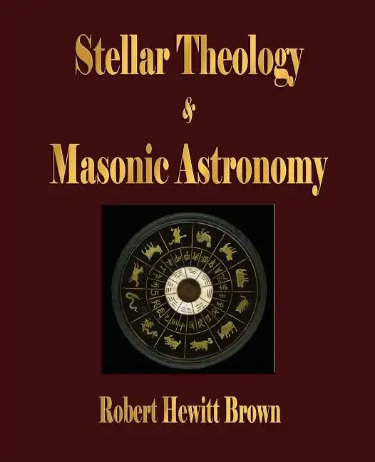 Stellar Theology and Masonic Astronomy - Paperback