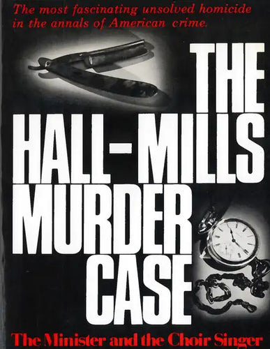 The Hall-Mills Murder Case: The Minister and the Choir Singer - Paperback