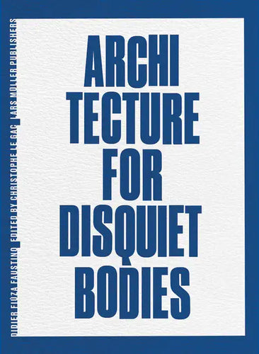 Didier Fiúza Faustino: Architecture for Disquiet Bodies - Hardcover