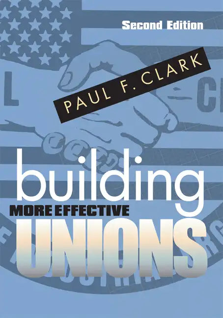 Building More Effective Unions - Paperback