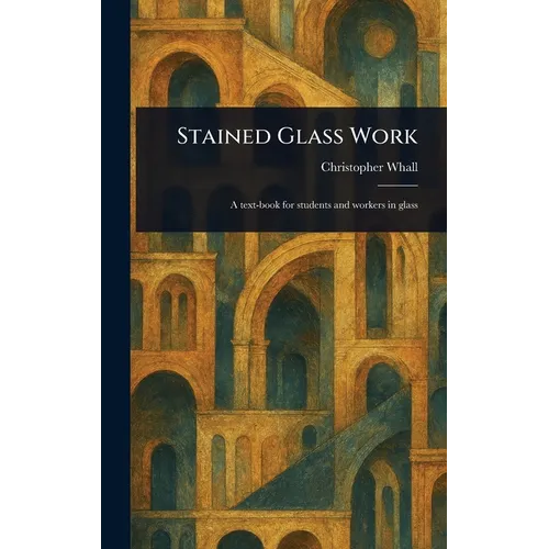 Stained Glass Work - Hardcover