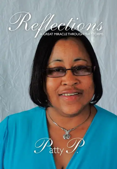 Reflections: A Great Miracle Through the Storms - Hardcover