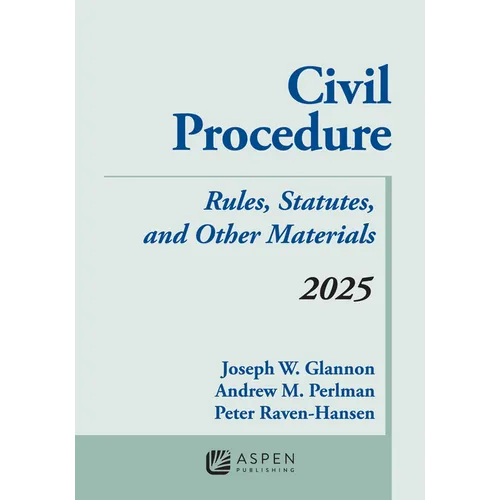 Civil Procedure: Rules Statutes and Other Materials 2025 Supplement - Paperback