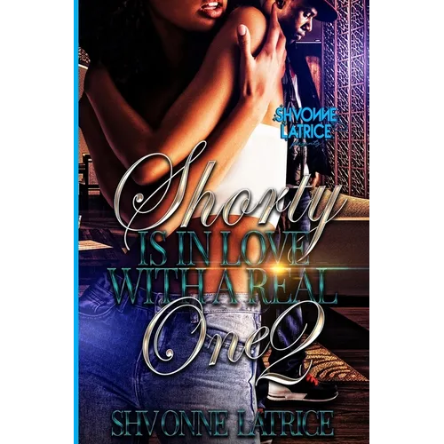 Shorty Is In Love with a Real One 2 - Paperback