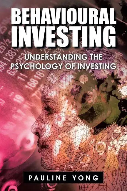 Behavioural Investing: Understanding the Psychology of Investing - Paperback