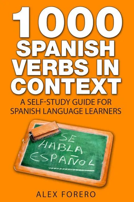 1000 Spanish Verbs In Context: A Self-Study Guide for Spanish Language Learners - Paperback