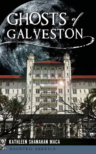Ghosts of Galveston - Hardcover