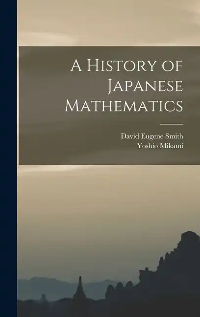 A History of Japanese Mathematics - Hardcover