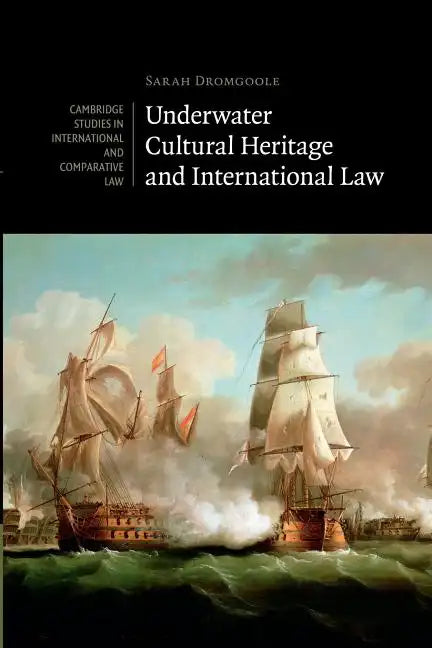 Underwater Cultural Heritage and International Law - Paperback