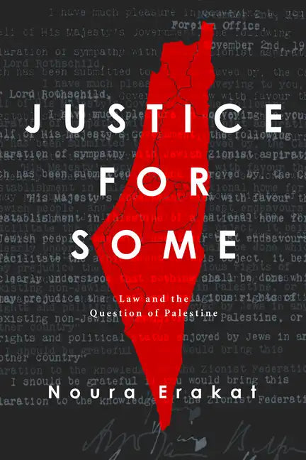 Justice for Some: Law and the Question of Palestine - Hardcover
