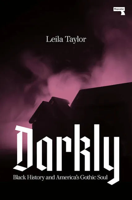 Darkly: Black History and America's Gothic Soul - Paperback