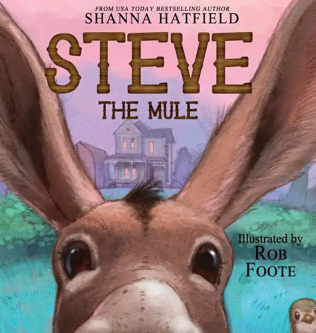 Steve The Mule: A Pendleton Petticoats Children's Book - Hardcover