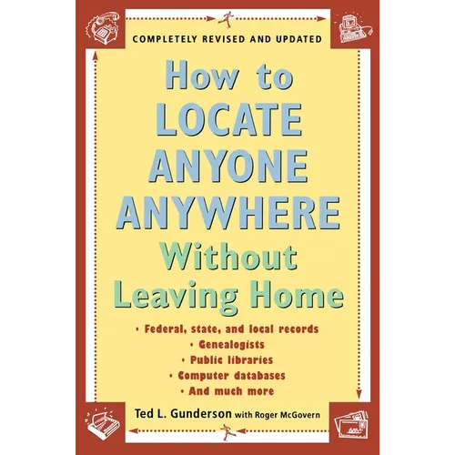 How to Locate Anyone Anywhere: Without Leaving Home - Paperback