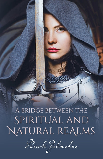 A Bridge Between the Spiritual and Natural Realms - Paperback